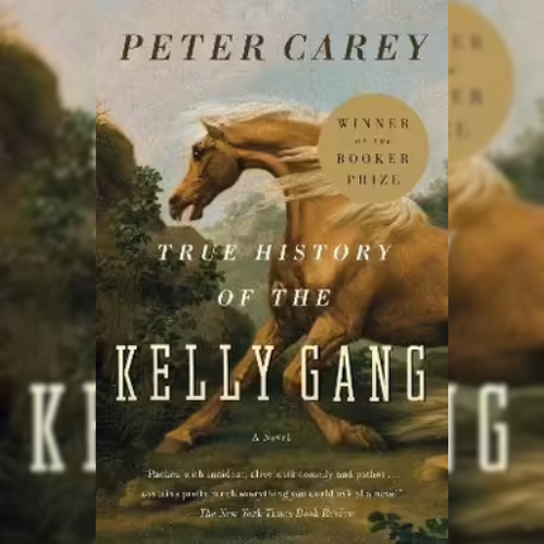 <strong>True History of the Kelly Gang</strong> by Peter Carey